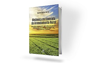 Dinâmica do Contrato de Arrendamento Rural: uma análise luso-brasileira, sob a ótica dos princípios constitucionais do Direito da Propriedade e da Função Social da Propriedade