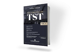 Comentários aos Precedentes do TST - Vol. 1