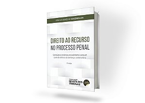 Direito ao Recurso no Processo Penal - Conteúdo e dinâmica procedimental para um controle efetivo da sentença condenatória - 3ª Edição