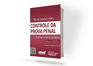 Controle da prova penal - Obtenção e Admissibilidade - 2ª Edição