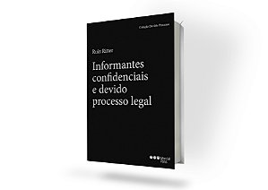 Informantes confidenciais e devido processo legal