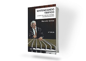 Sentenciando Tráfico: o Papel dos Juízes no Grande Encarceramento - 4ª Edição (2024)