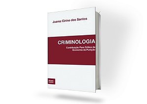 Criminologia: Contribuição para Crítica da Economia da Punição