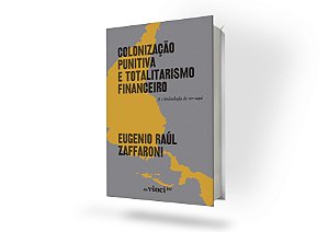 Colonização punitiva e totalitarismo financeiro
