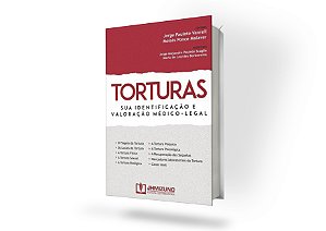 Torturas: sua Identificação e Valoração Médico-legal
