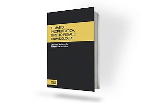 Temas de propedêutica, direito penal e criminologia: por prefácios selecionados