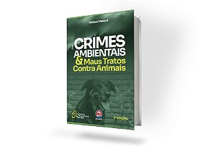 Crimes Ambientais e Maus-tratos Contra Animais