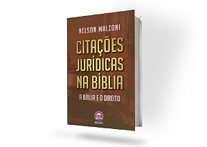 Citações Jurídicas na Bíblia - A Bíblia e o Direito
