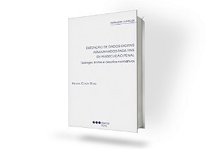 A obtenção de dados digitais armazenados para fins de persecução penal: tipologia, limites e desafios normativos