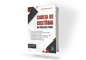 Cadeia de Custódia no Processo Penal