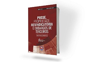 Posse, Propriedade, Reivindicatória e Embargos de Terceiros