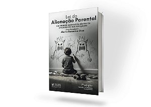 Alienação Parental - Um debate necessário diante da proposta de sua revogação (2026)