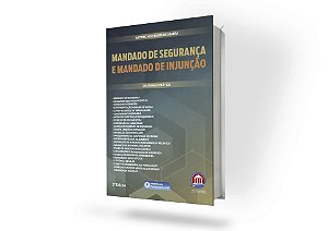 Mandado de Segurança e Mandado de Injunção
