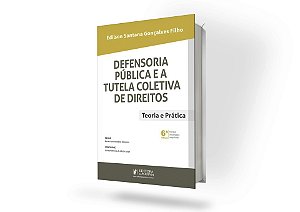 Defensoria Pública e a Tutela Coletiva de Direitos - Teoria e Prática - 6ª Edição (2025)