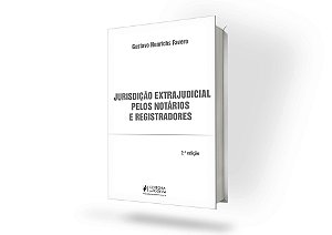 Jurisdição Extrajudicial pelos Notários e Registradores