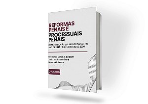 Reformas Penais e Processuais Penais