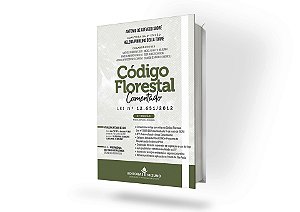 Código Florestal - Comentado - 3ª Edição