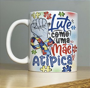 Caneca " Lute como uma Mãe Atípica "