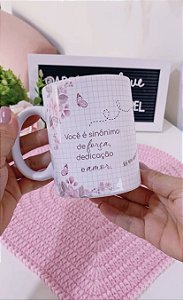 Caneca Você é sinônimo de força, dedicação e amor