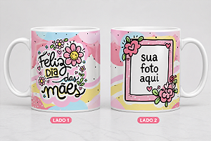 Caneca - Feliz Dia das Maes + foto