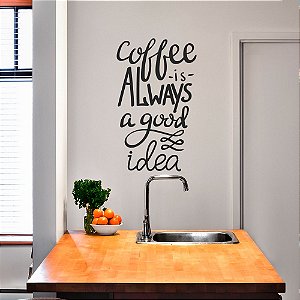 Adesivo de Parede Coffee Is Always a Good Idea