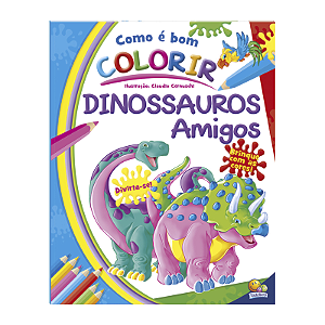 Livro Como É Bom Colorir Dinossauros Amigos Todolivro