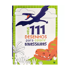 Livro Infantil Meus 111 Desenhos Para Colorir Dinossauros