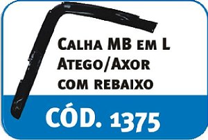 CALHA MB ATEGO/AXOR EM L C/ REBAIXO - FUMÊ