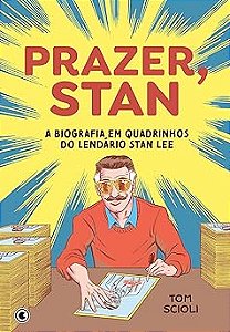 PRAZER, STAN: A BIOGRAFIA EM QUADRINHOS DO LENDÁRIO STAN LEE