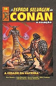 A ESPADA SELVAGEM DE CONAN - A COLEÇÃO – VOL. 18