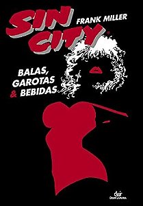 SIN CITY: BALAS, GAROTAS E BEBIDAS