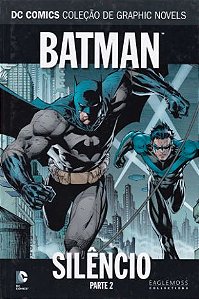BATMAN: SILÊNCIO - PARTE 2 (DC COMICS COLEÇÃO DE GRAPHICS NOVELS N.° 2)
