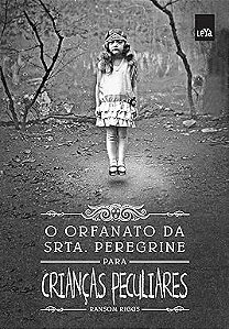 O ORFANATO DA SRTA. PEREGRINE PARA CRIANÇAS PECULIARES