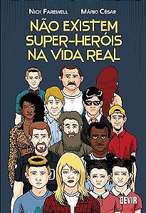 NÃO EXISTEM SUPER-HERÓIS NA VIDA REAL
