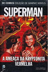 SUPERMAN: A AMEAÇA DA KRYPTONITA VERMELHA (DC COMICS COLEÇÃO DE GRAPHIC NOVELS N.° 79)