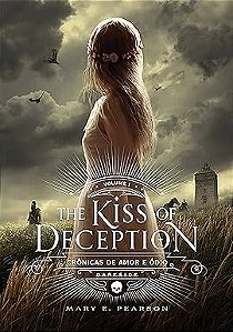 THE KISS OF DECEPTION: CRÔNICAS DE AMOR E ÓDIO - VOL. 1