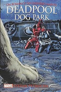 DEADPOOL DOG PARK: UM ROMANCE DO UNIVERSO MARVEL