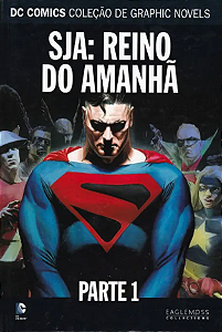 SJA: REINO DO AMANHÃ - PARTE 1 (DC COMICS COLEÇÃO DE GRAPHIC NOVELS - SAGAS DEFINITIVAS - N.° 8)