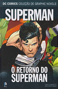 SUPERMAN: O RETORNO DE SUPERMAN (DC COMICS COLEÇÃO DE GRAPHIC NOVELS - SAGAS DEFINITIVAS - N.° 34)