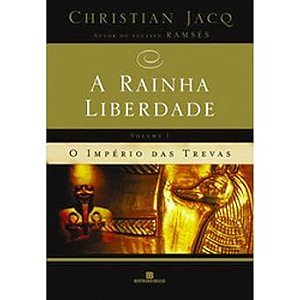 A RAINHA LIBERDADE: O IMPÉRIO DAS TREVAS - VOL. 1