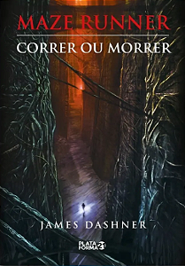 MAZE RUNNER: CORRER OU MORRER - LIVRO 1