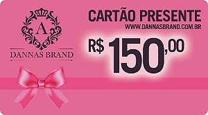 Cartão Presente Dannas Brand R$150,00