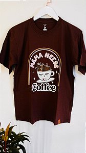 T-shirt Mama needs Coffee
