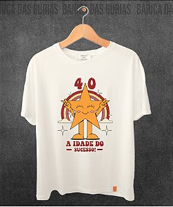 T-Shirt 40 Idade do Sucesso!