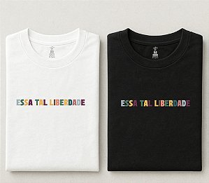 Camiseta - Essa tal liberdade
