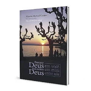 Livro Busque Deus - Encontre Deus: em você, mim, entre nós