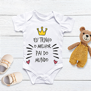 Body Personalizado Bebê Eu Tenho o Melhor Papai do Mundo