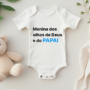 Body Personalizado Bebê Menina Dos Olhos de Deus e do Papai