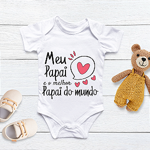 Body Personalizado Bebê Meu Papai é o melhor Papai do Mundo