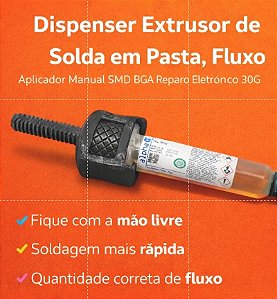 Dispenser Extrusor de Solda em Pasta, Fluxo | Aplicador Manual SMD BGA Reparo Eletrônico Seringa 30G